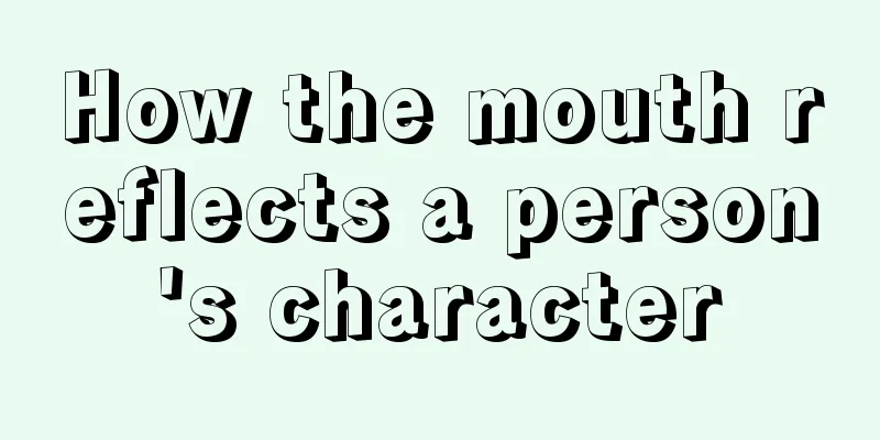 How the mouth reflects a person's character