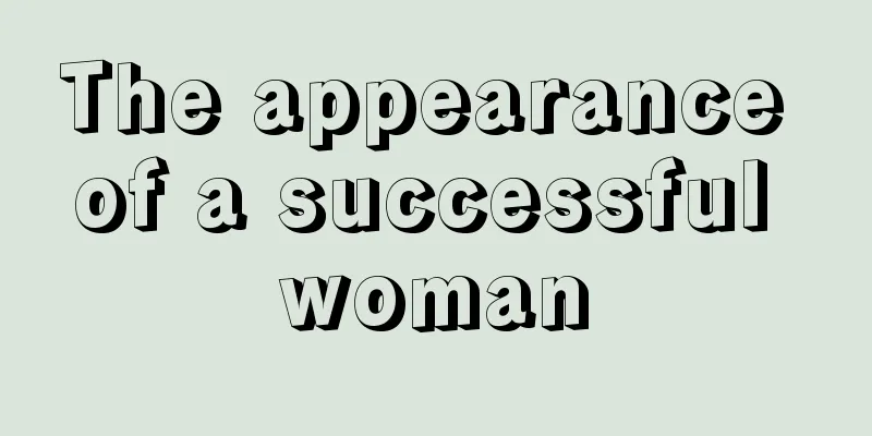 The appearance of a successful woman