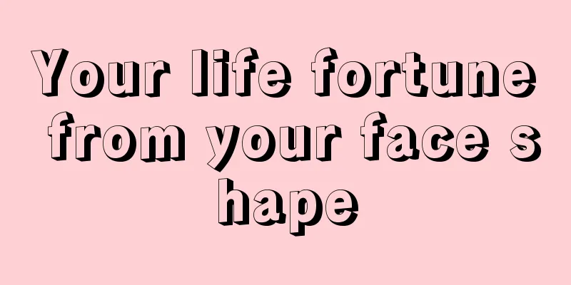 Your life fortune from your face shape