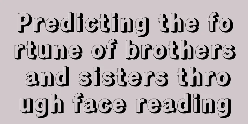 Predicting the fortune of brothers and sisters through face reading