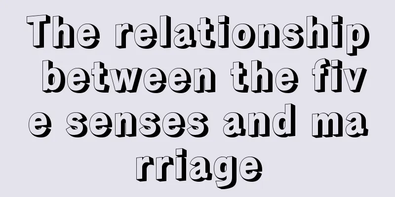 The relationship between the five senses and marriage
