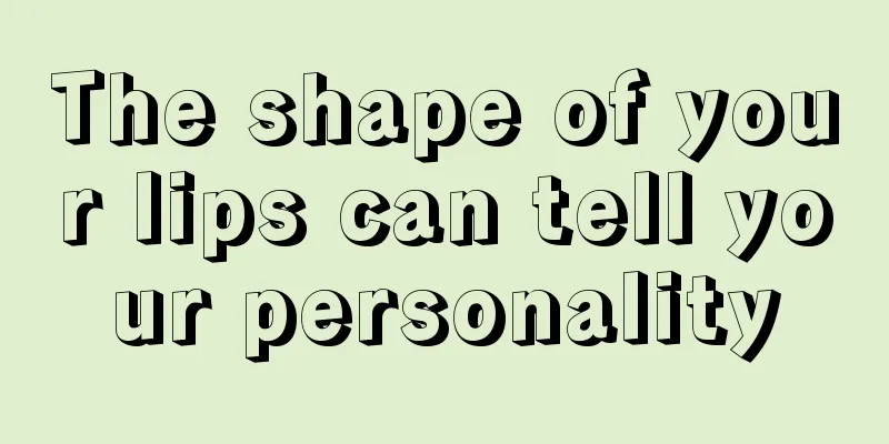 The shape of your lips can tell your personality