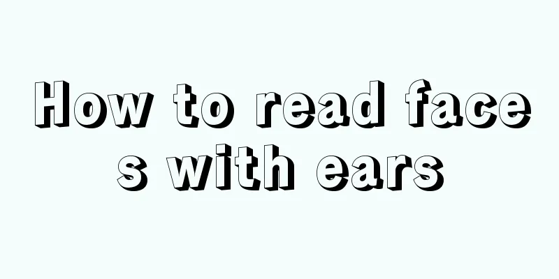 How to read faces with ears
