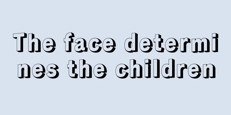 The face determines the children