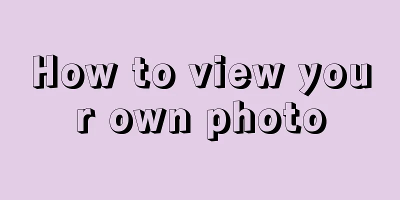 How to view your own photo