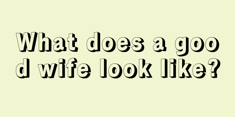 What does a good wife look like?