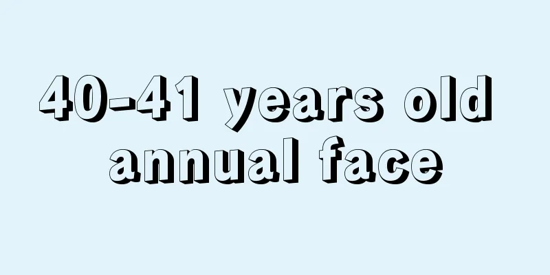 40-41 years old annual face
