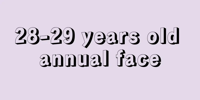 28-29 years old annual face