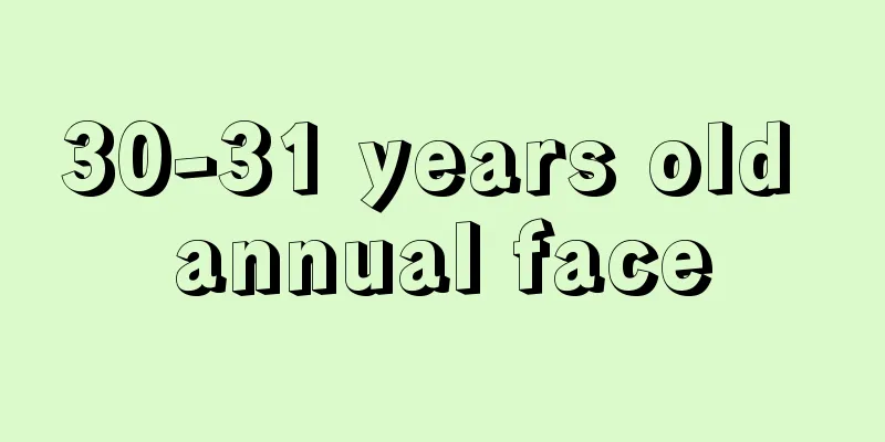 30-31 years old annual face
