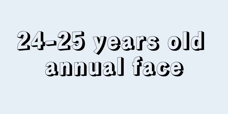 24-25 years old annual face