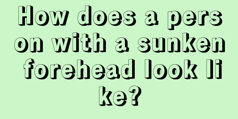 How does a person with a sunken forehead look like?
