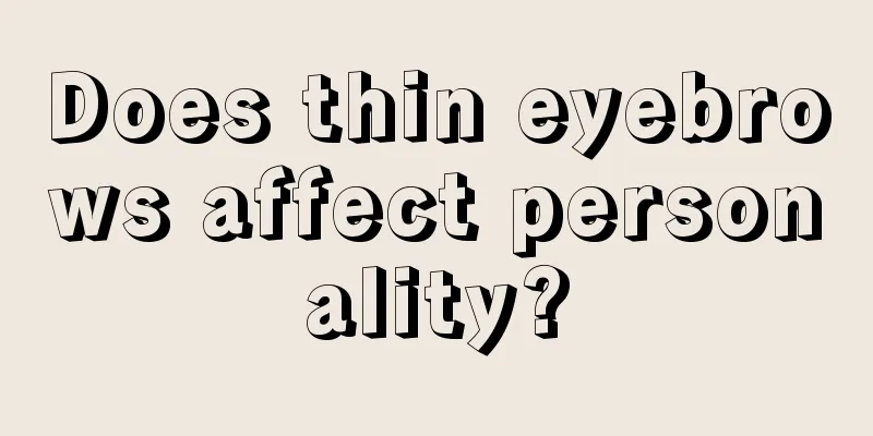 Does thin eyebrows affect personality?