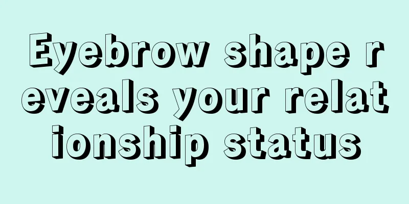 Eyebrow shape reveals your relationship status