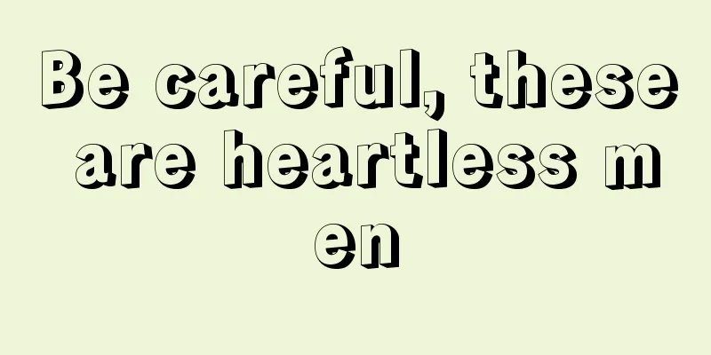 Be careful, these are heartless men