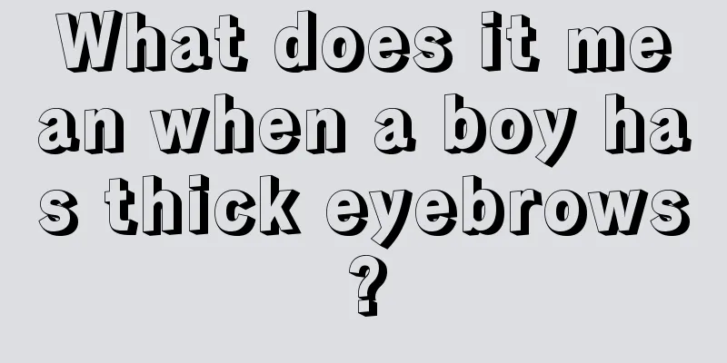 What does it mean when a boy has thick eyebrows?