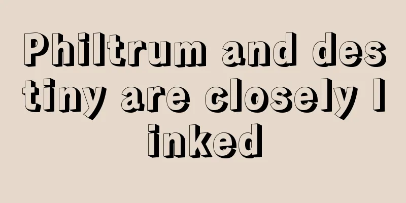 Philtrum and destiny are closely linked