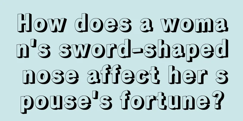 How does a woman's sword-shaped nose affect her spouse's fortune?