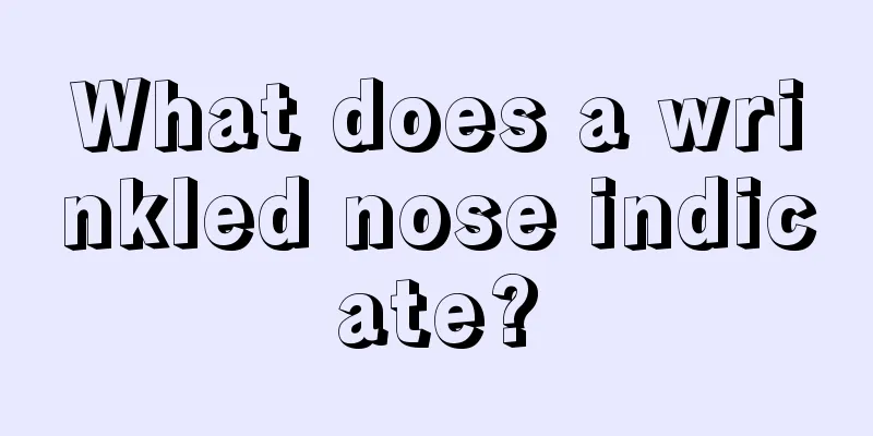 What does a wrinkled nose indicate?