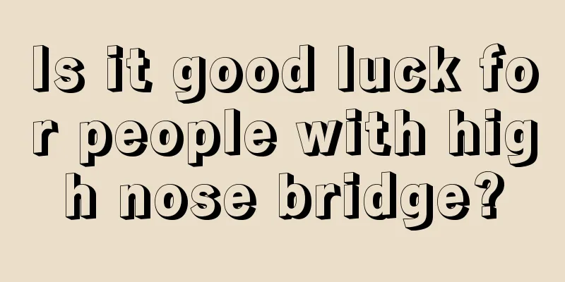 Is it good luck for people with high nose bridge?