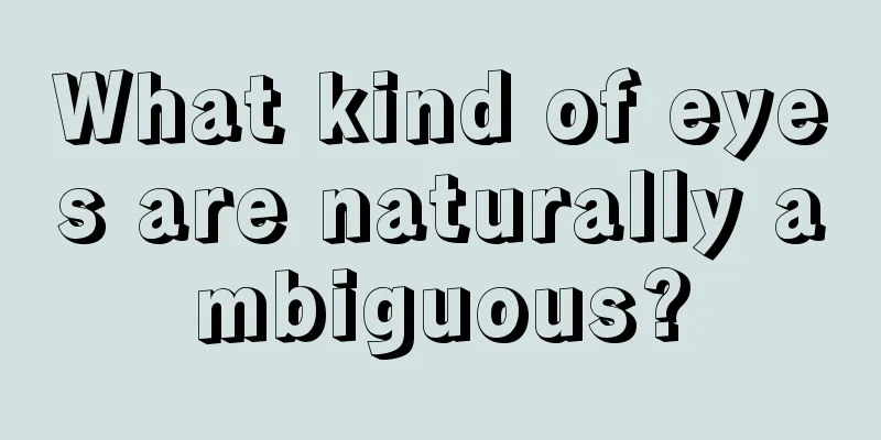 What kind of eyes are naturally ambiguous?