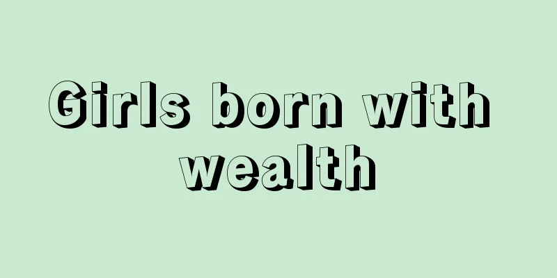 Girls born with wealth