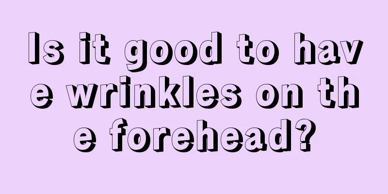 Is it good to have wrinkles on the forehead?