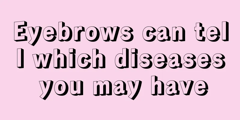 Eyebrows can tell which diseases you may have