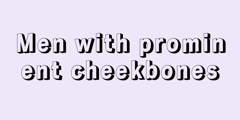 Men with prominent cheekbones