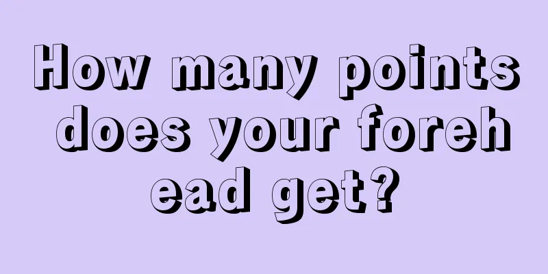 How many points does your forehead get?