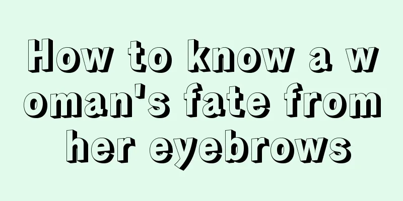 How to know a woman's fate from her eyebrows