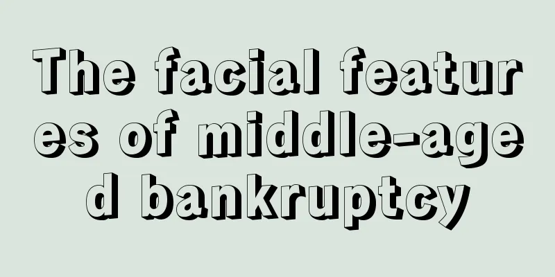 The facial features of middle-aged bankruptcy