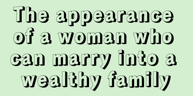 The appearance of a woman who can marry into a wealthy family