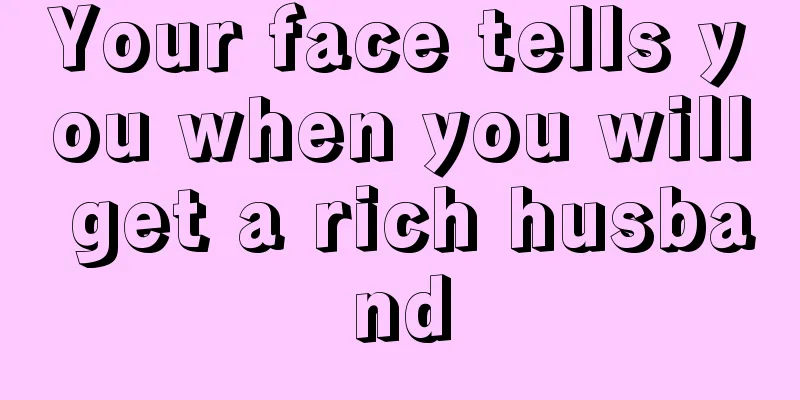Your face tells you when you will get a rich husband