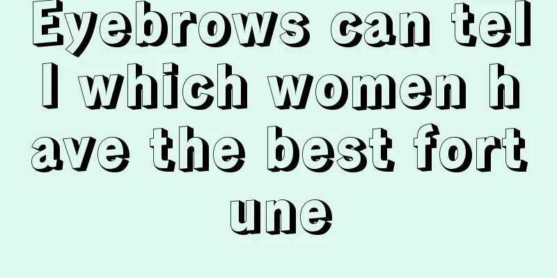 Eyebrows can tell which women have the best fortune