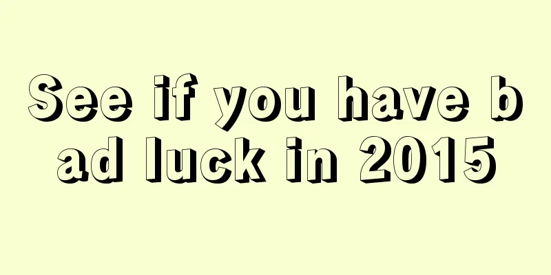 See if you have bad luck in 2015