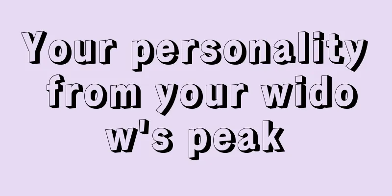 Your personality from your widow's peak