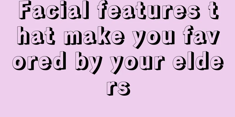 Facial features that make you favored by your elders