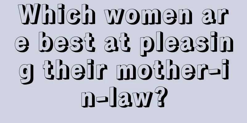 Which women are best at pleasing their mother-in-law?