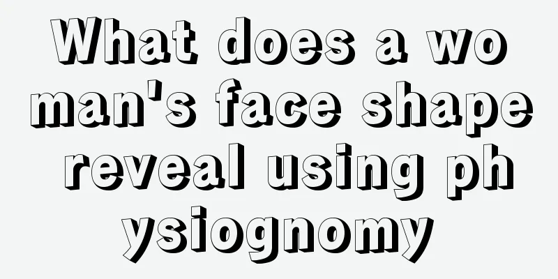 What does a woman's face shape reveal using physiognomy