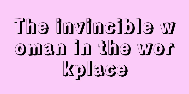 The invincible woman in the workplace