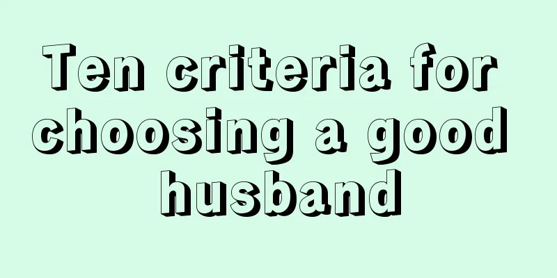 Ten criteria for choosing a good husband