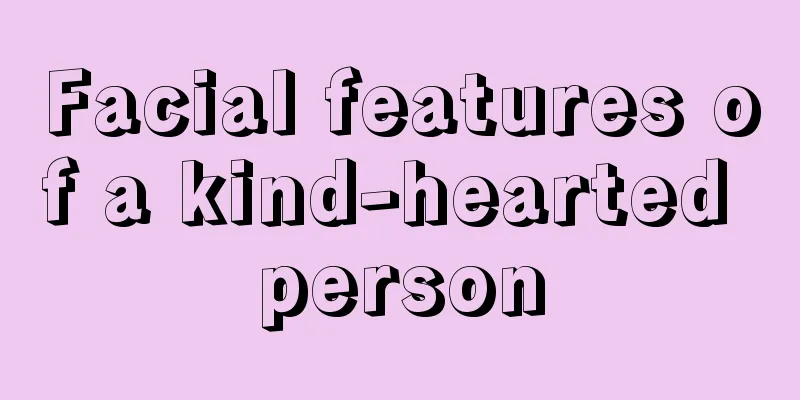 Facial features of a kind-hearted person