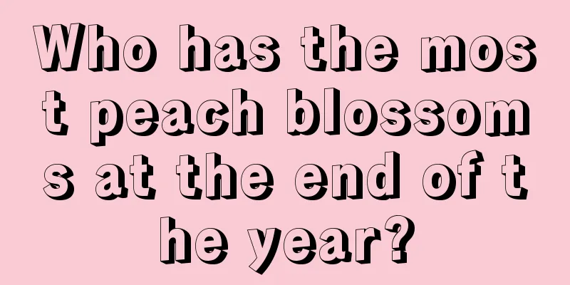 Who has the most peach blossoms at the end of the year?