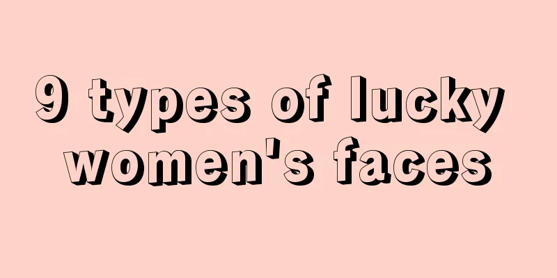 9 types of lucky women's faces