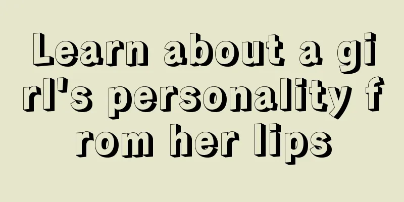 Learn about a girl's personality from her lips