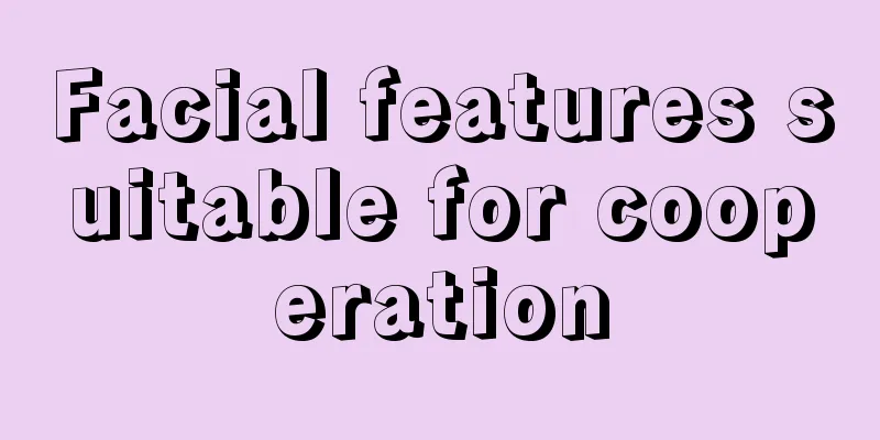 Facial features suitable for cooperation