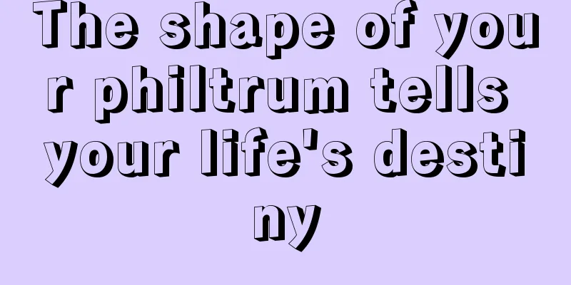 The shape of your philtrum tells your life's destiny