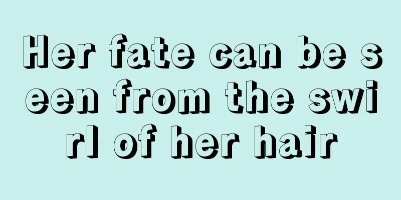 Her fate can be seen from the swirl of her hair
