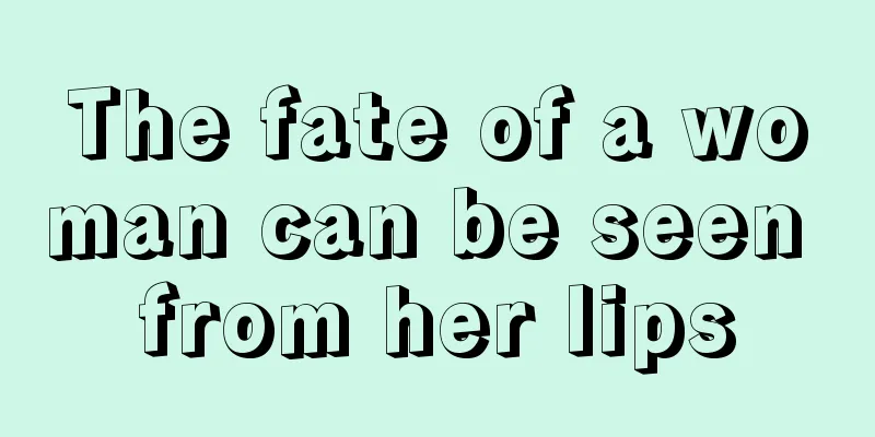 The fate of a woman can be seen from her lips