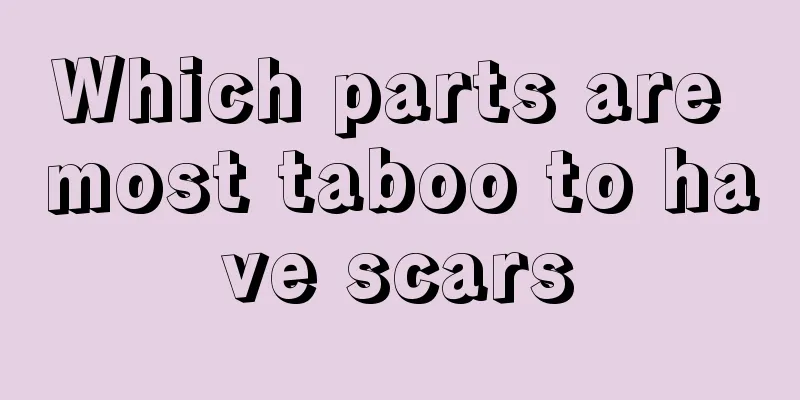 Which parts are most taboo to have scars